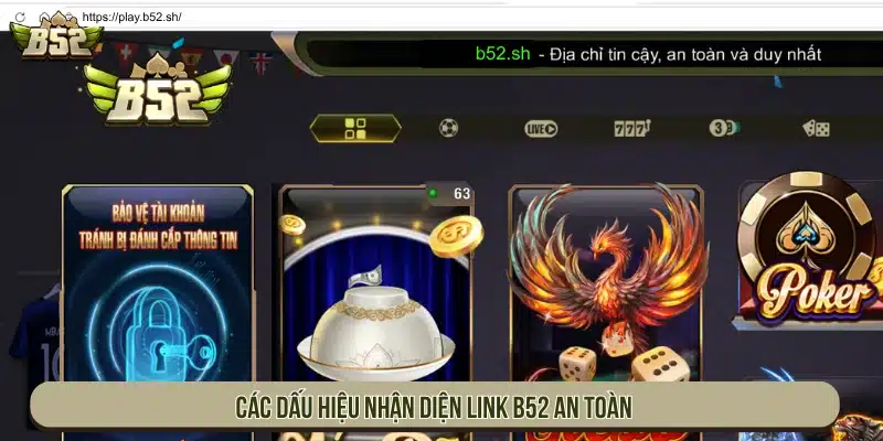 B52 Club | Game Bài B52Club Bom Tấn Đổi Thưởng - Tải App Các dấu hiệu nhận diện đường dẫn an toàn