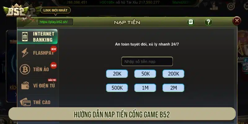 B52 Club | Game Bài B52Club Bom Tấn Đổi Thưởng - Tải App Hướng dẫn nạp tiền trên cổng game