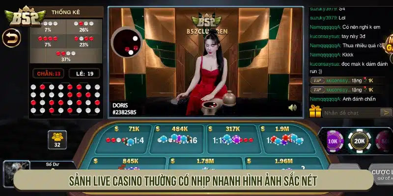 B52 Club | Game Bài B52Club Bom Tấn Đổi Thưởng - Tải App Sảnh live casino thường có nhịp nhanh và hình ảnh sắc nét